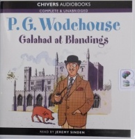 Galahad at Blandings written by P.G. Wodehouse performed by Jeremy Sinden on Audio CD (Unabridged)